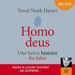 Homo Deus , une brève histoire du futur [Audible]