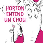 Horton entend un chou – Dr Seuss [album jeunesse]