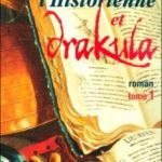 L’historienne et Drakula, tome 1 [fantastique]