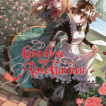 Goodbye my Rose Garden, tome 1 [manga]