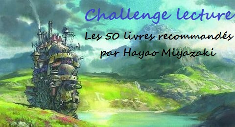 challenge lecture les 50 livres recommandé par Hayao Miyazaki