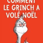 Comment le Grinch a volé noël – Dr. Seuss [album jeunesse]
