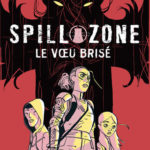 Spill Zone – tome 2