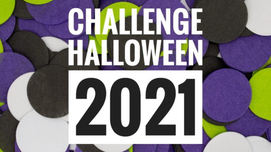 Challenge Halloween 2021 – mon bilan