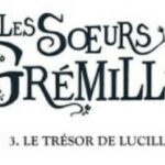 Les soeurs Grémillet, tome 3 : Le secret de Lucille [BD jeunesse]