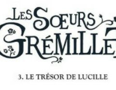 Les soeurs Grémillet, tome 3 : Le secret de Lucille [BD jeunesse]